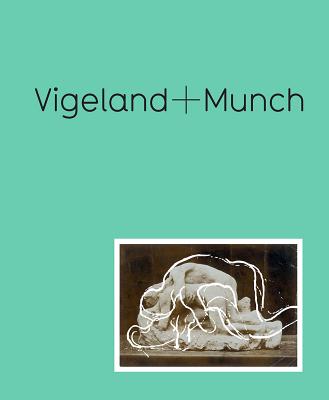 Image for Vigeland + Munch: Behind the Myths