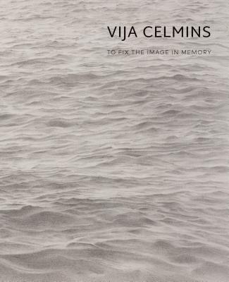 Vija Celmins: To Fix the Image in Memory