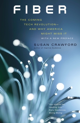 Fiber: The Coming Tech Revolutionand Why America Might Miss It