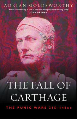 The Fall of Carthage: The Punic Wars 265-146BC (CASSELL MILITARY PAPERBACKS)