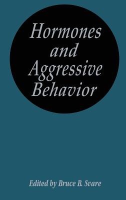 Hormones and Aggressive Behavior