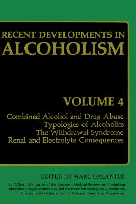 Recent Developments in Alcoholism, Volume 4: Combined Alcohol and Drug Abuse, Typologies of Alcoholics, The Withdrawal Syndrome, Renal and Electrolyte Consequences