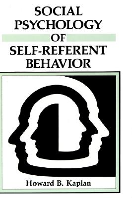 Social Psychology of Self-Referent Behavior; Social Psychology of Self-Referent Behavior