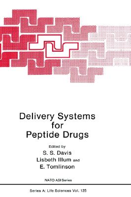 Delivery Systems for Peptide Drugs (NATO Science Series A:, 125)