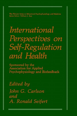 International Perspectives on Self-Regulation and Health (The Springer Series in Behavioral Psychophysiology and Medicine)