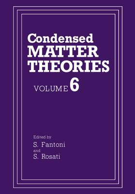 Condensed Matter Theories: Volume 6 (Condensed Matter Theory)
