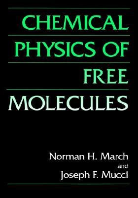 Image for Chemical Physics of Free Molecules Chemical Physics of Free Molecules