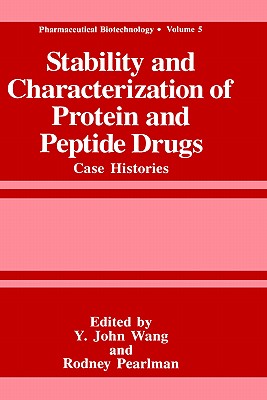 Stability and Characterization of Protein and Peptide Drugs: Case Histories (Pharmaceutical Biotechnology, 5)