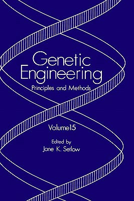 Genetic Engineering: Principles and Methods (Genetic Engineering: Principles and Methods, 15)
