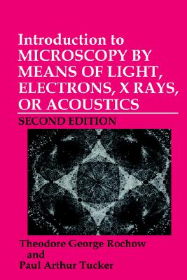Introduction to Microscopy by Means of Light, Electrons, X Rays, or Acoustics (Languages and Information Systems)