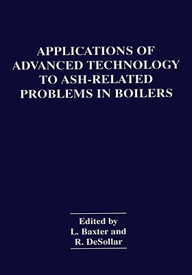 Applications of Advanced Technology to Ash-Related Problems in Boilers (Symposia)