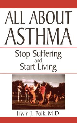 All about Asthma : Stop Suffering and Start Living