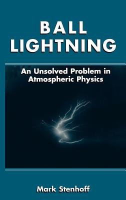 Ball Lightning: An Unsolved Problem in Atmospheric Physics