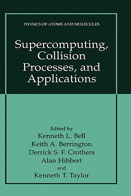 Image for Supercomputing, Collision Processes, and Applications Supercomputing, Collision Processes, and Applications