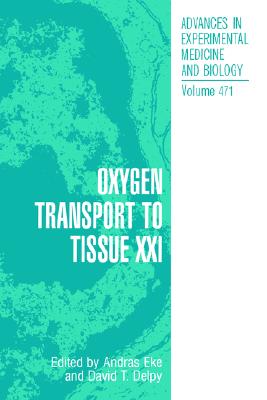 Oxygen Transport to Tissue XXI [Advances in Experimental Medicine and Biology, Volume 471]