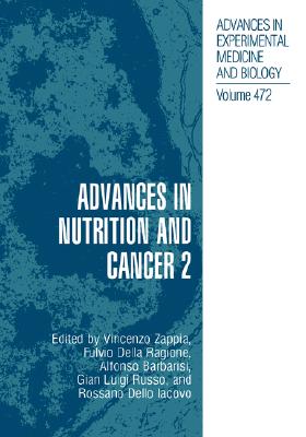 Advances in Nutrition and Cancer 2 [Advances in Experimental Medicine and Biology, Volume 472]