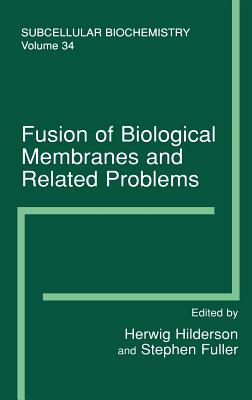 Fusion of Biological Membranes and Related Problems (SUBCELLULAR BIOCHEMISTRY Volume 34)