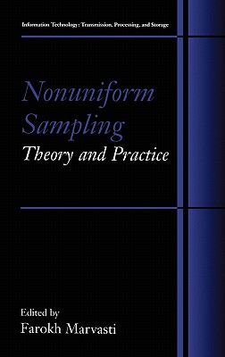Nonuniform Sampling: Theory and Practice (Information Technology: Transmission, Processing and Storage)