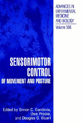 Sensorimotor Control of Movement and Posture [Advances in Experimental Medicine and Biology, Volume 508]