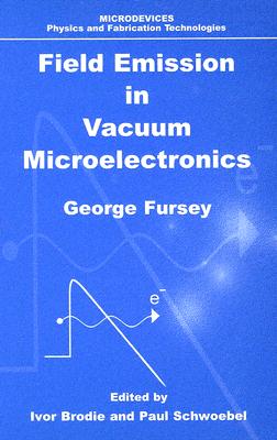 Field Emission in Vacuum Microelectronics (Microdevices)