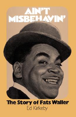 Ain't Misbehavin': The Story of Fats Waller