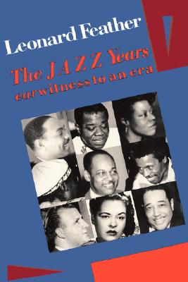 The Jazz Years: Earwitness to an Era