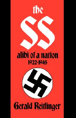 The SS: Alibi of a Nation, 1922-1945