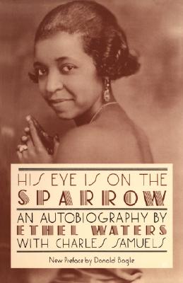 His Eye Is On The Sparrow: An Autobiography (Quality Paperbacks Series)