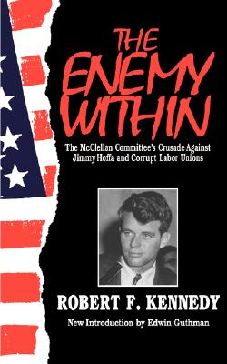 Image for Enemy Within The Mcclellan Committee's Crisade Against Jimmy Hoffa and Corrupt L