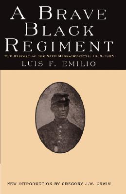 A Brave Black Regiment: History of the Fifty-Fourth Massachusetts Volunteer Infantry 1863-1865.