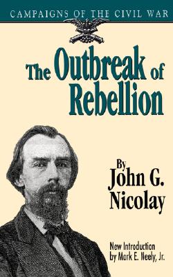 Outbreak of Rebellion: Campaigns of the Civil War