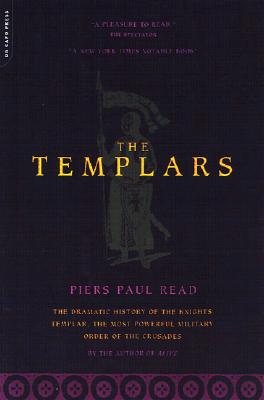 The Templars: The Dramatic History Of The Knights Templar, The Most Powerful Military Order Of The Crusades