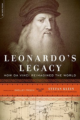 Image for Leonardo's Legacy: How Da Vinci Reimagined the World Leonardo's Legacy: How Da Vinci Reimagined the World
