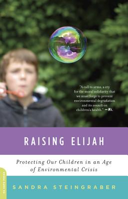 Raising Elijah: Protecting Our Children in an Age of Environmental Crisis (A Merloyd Lawrence Book)