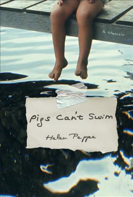 Image for Pigs Can't Swim: A Memoir (A Merloyd Lawrence Book) Pigs Can't Swim: A Memoir (A Merloyd Lawrence Book)