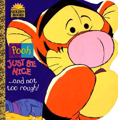 Image for Pooh Just Be Nice.and Not Too Rough! (Pooh - Just Be Nice Series) Pooh Just Be Nice.and Not Too Rough! (Pooh - Just Be Nice Series)