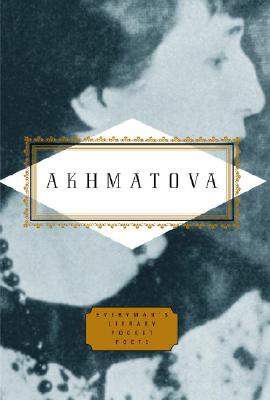 Anna Akhmatova (Everyman's Library Pocket Poets), ANNA AKHMATOVA Anna Akhmatova (Everyman's Library Pocket Poets), ANNA AKHMATOVA