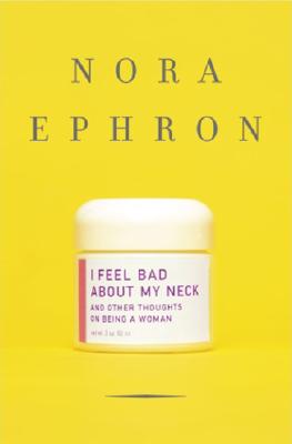Image for I Feel Bad About My Neck: And Other Thoughts on Being a Woman