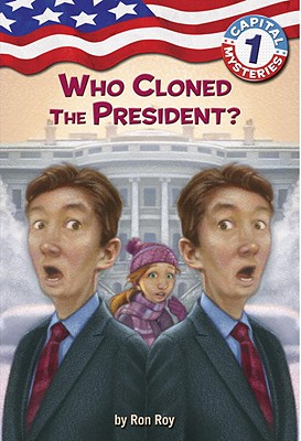 Image for Capital Mysteries #1: Who Cloned the President Capital Mysteries #1: Who Cloned the President