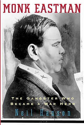 Monk Eastman: The Gangster Who Became a War Hero