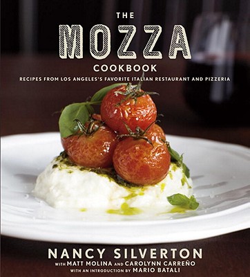 Image for The Mozza Cookbook: Recipes From Los Angeles's Favorite Italian Restaurant And Pizzeria The Mozza Cookbook: Recipes From Los Angeles's Favorite Italian Restaurant And Pizzeria