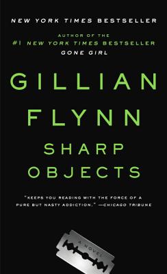 Sharp Objects (Sharp Objects: A Novel)