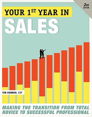 Image for Your First Year in Sales, 2nd Edition: Making the Transition from Total Novice to Successful Professional