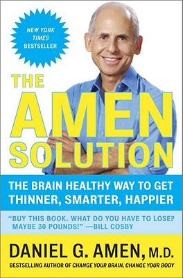 Image for Amen Solution: The Brain Healthy Way to Get Thinner, Smarter, Happier