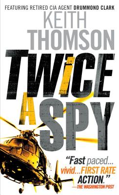 Twice a Spy (Drummond and Clark Series)
