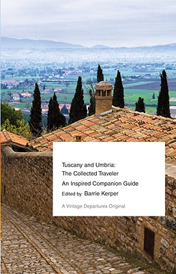 Image for Tuscany and Umbria: The Collected Traveler (Vintage Departures)