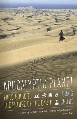 Image for Apocalyptic Planet: Field Guide to the Future of the Earth Apocalyptic Planet: Field Guide to the Future of the Earth