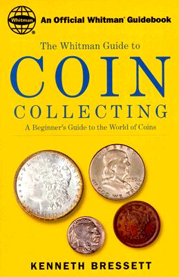 Image for The Whitman Coin Guide to Coin Collecting