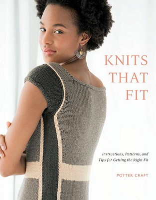Image for Knits that Fit: Instructions, Patterns, and Tips for Getting the Right Fit Knits that Fit: Instructions, Patterns, and Tips for Getting the Right Fit