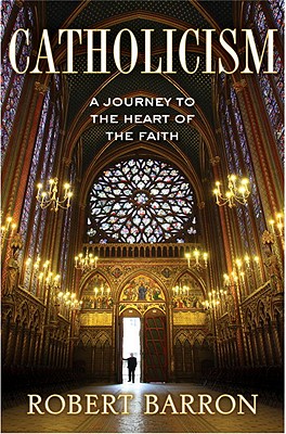 Image for Catholicism: A Journey to the Heart of the Faith